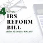 Four Ways the IRS Reform Bill Helps New York/New Jersey Metro Taxpayers Like You (and Me)