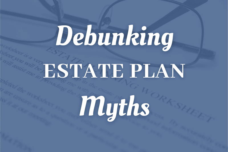 Debunking Estate Plan Myths For New York/New Jersey Metro Taxpayers